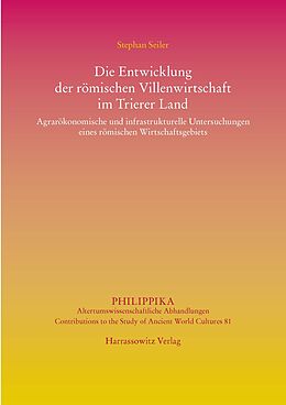 Fester Einband Die Entwicklung der römischen Villenwirtschaft im Trierer Land von Stephan Seiler