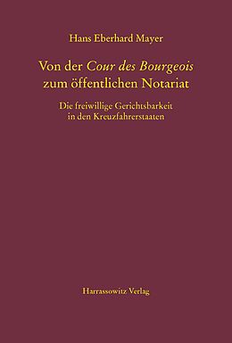 Leinen-Einband Von der Cour des Bourgeois zum öffentlichen Notariat von Hans Eberhard Mayer