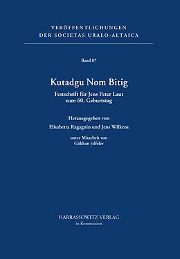 Kartonierter Einband Kutadgu Nom Bitig. Festschrift für Jens Peter Laut zum 60. Geburtstag von 