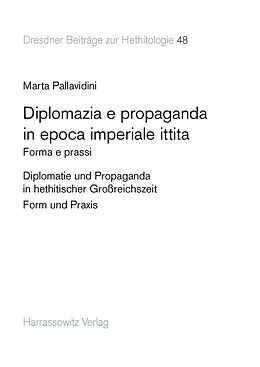 Kartonierter Einband Diplomazia e propaganda in epoca imperiale ittita von Marta Pallavidini