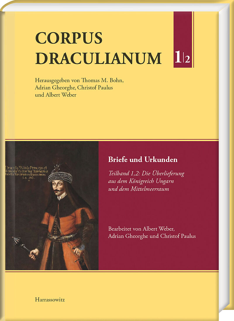 Corpus Draculianum. Dokumente und Chroniken zum walachischen Fürsten Vlad der Pfähler 14481650