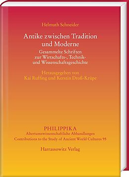 Fester Einband Antike zwischen Tradition und Moderne von Helmuth Schneider