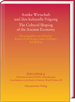 Fester Einband Antike Wirtschaft und ihre kulturelle Prägung  The Cultural Shaping of the Ancient Economy von 