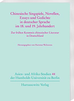 Kartonierter Einband Chinesische Singspiele, Novellen, Essays und Gedichte in deutscher Sprache im 18. und 19. Jahrhundert von 