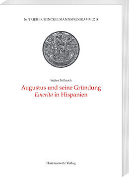 Kartonierter Einband Augustus und seine Gründung Emerita in Hispanien von Walter Trillmich