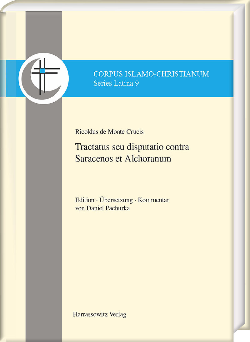 Ricoldus de Monte Crucis. Tractatus seu disputatio contra Saracenos et Alchoranum