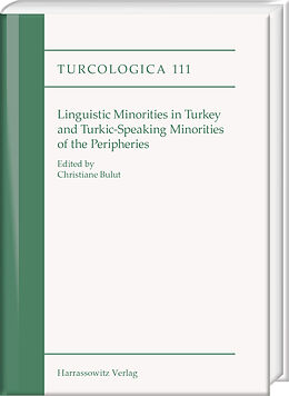 Fester Einband Linguistic minorities in Turkey and Turkic-speaking minorities of the periphery von Christiane Bulut