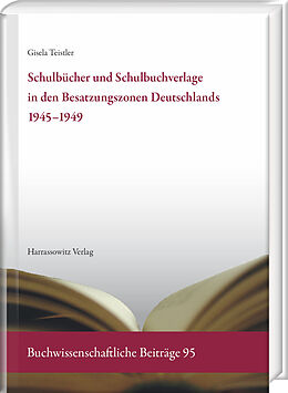 Fester Einband Schulbücher und Schulbuchverlage in den Besatzungszonen Deutschlands 19451949 von Gisela Teistler