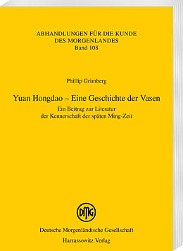 Kartonierter Einband Yuan Hongdao  Eine Geschichte der Vasen von Phillip Grimberg