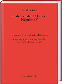 Fester Einband Studien zu den Urkunden Heinrichs V. von Matthias Thiel