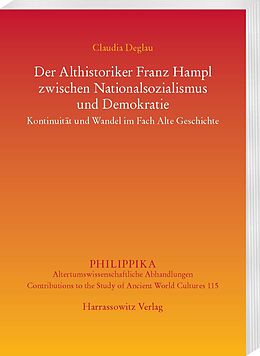Fester Einband Der Althistoriker Franz Hampl zwischen Nationalsozialismus und Demokratie von Claudia Deglau