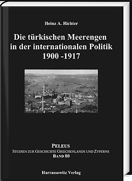 Fester Einband Die türkischen Meerengen in der internationalen Politik 1900-1917 von Heinz A. Richter