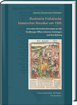 Fester Einband Illustrierte Frühdrucke lateinischer Klassiker um 1500 von Catarina Zimmermann-Homeyer