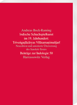 Kartonierter Einband Indische Schachspielkunst im 19. Jahrhundert: Trivegacryas Vilsamaimañjar von Andreas Bock-Raming