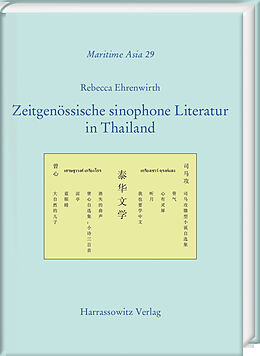 Fester Einband Zeitgenössische sinophone Literatur in Thailand von Rebecca Ehrenwirth
