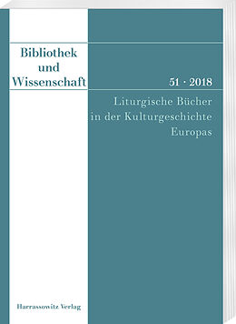 Kartonierter Einband Bibliothek und Wissenschaft 51 (2018): Liturgische Bücher von 