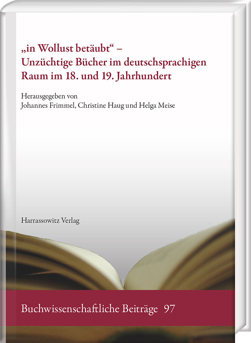 in Wollust betäubt  Unzüchtige Bücher im deutschsprachigen Raum im 18. und 19. Jahrhundert