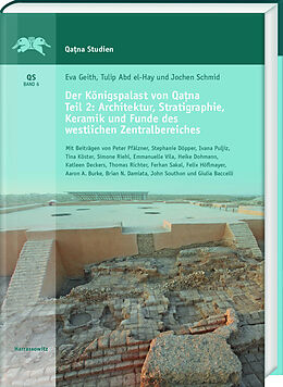 Fester Einband Der Königspalast von Qatna. Teil II: Architektur, Stratigraphie, Keramik und Funde des westlichen Zentralbereiches von 