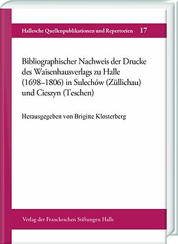 Fester Einband Bibliographischer Nachweis der Drucke des Waisenhausverlags zu Halle (1698-1806) in Sulechów (Züllichau) und Cieszyn (Teschen) von 