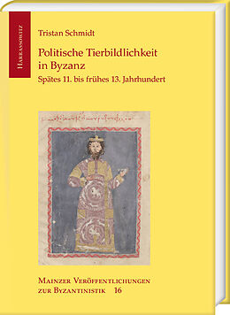 Fester Einband Politische Tierbildlichkeit in Byzanz von Tristan Schmidt