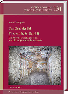 Fester Einband Das Grab des Ibi. Theben Nr. 36, Band II von Mareike Wagner