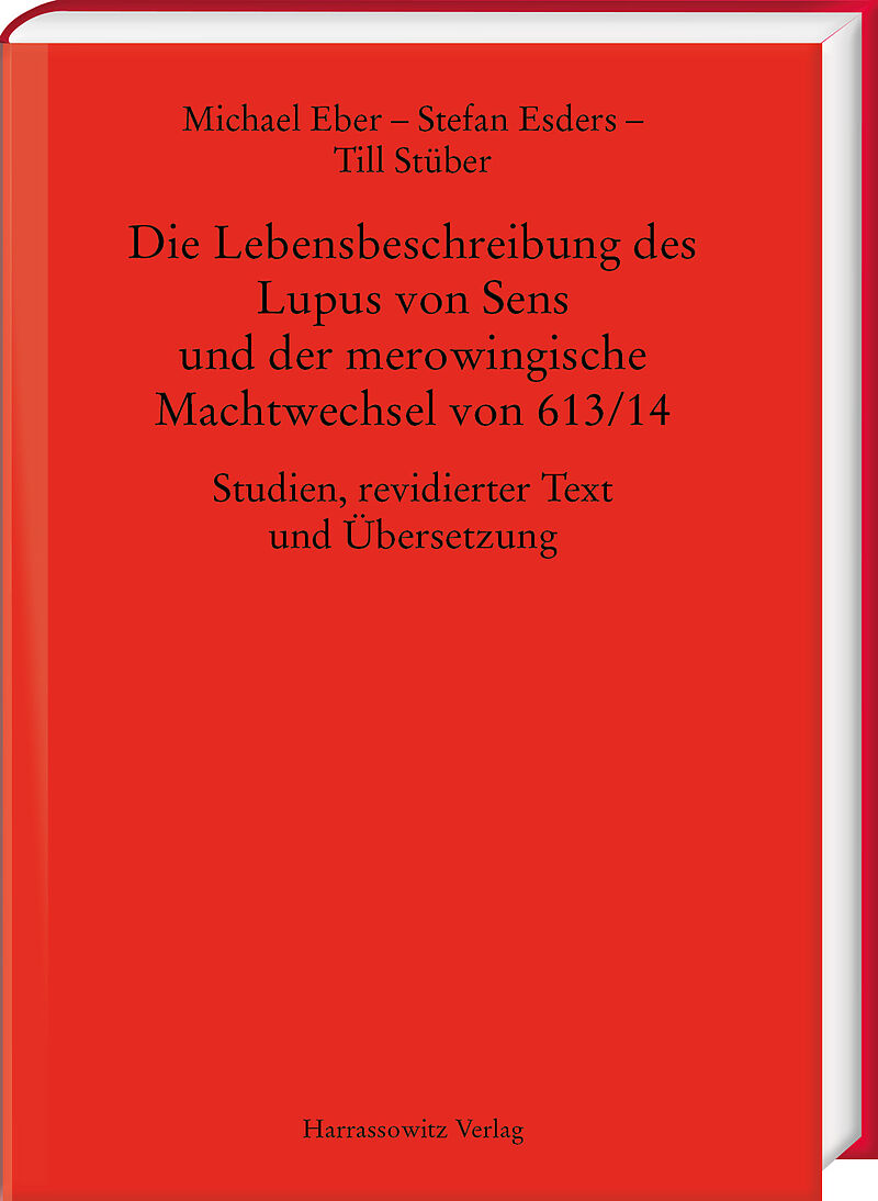 Die Lebensbeschreibung des Lupus von Sens und der merowingische Machtwechsel von 613/14