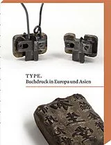 Fester Einband TYPE. Buchdruck in Europa und Asien von 