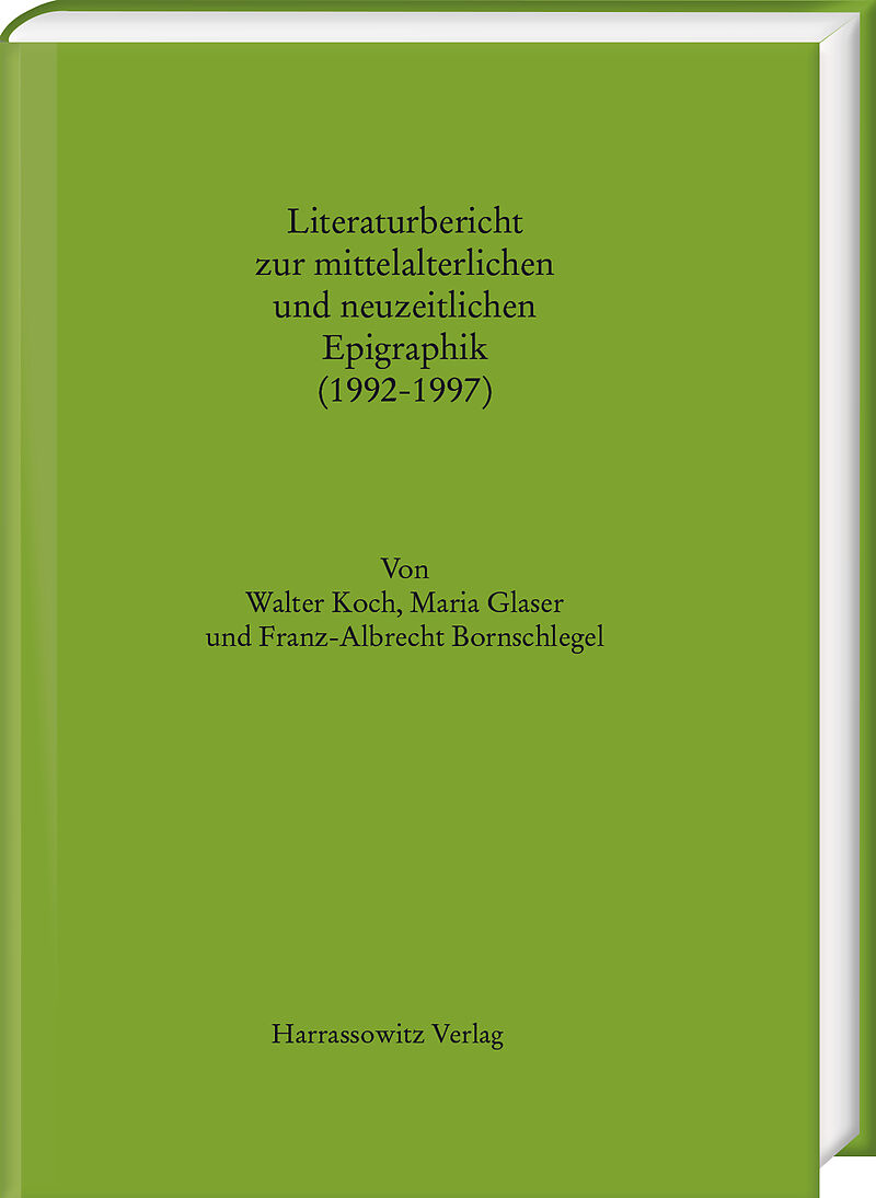 Literaturbericht zur mittelalterlichen und neuzeitlichen Epigraphik (1992-1997)