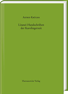 Fester Einband Litanei-Handschriften der Karolingerzeit von Astrid Krüger