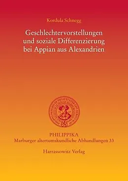 E-Book (pdf) Geschlechtervorstellungen und soziale Differenzierung bei Appian aus Alexandrien von Kordula Schnegg