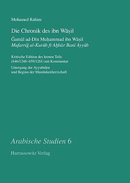 E-Book (pdf) Die Chronik des ibn Wasil. amal ad-Din Muhammad ibn Wasil. Mufarrig al-Kurub fi Ahbar Bani Ayyub von Mohamed Rahim