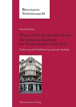 PDF Wissenschaft als nationaler Beruf. Die Serbische Akademie der Wissenschaften 19441992 von Nenad Stefanov