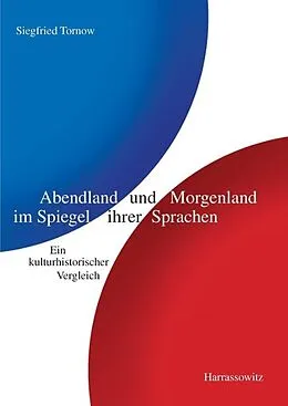 E-Book (pdf) Abendland und Morgenland im Spiegel ihrer Sprachen von Siegfried Tornow