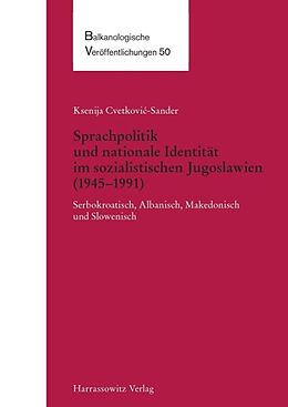 E-Book (pdf) Sprachpolitik und nationale Identität im sozialistischen Jugoslawien (1945-1991) von Ksenija Cvetkovic-Sander