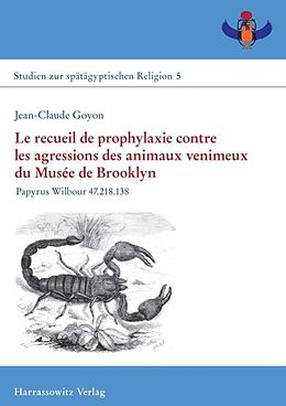 E-Book (pdf) Le recueil de prophylaxie contre les agressions des animaux venimeux du Musée de Brooklyn von Jean-Claude Goyon