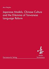 eBook (pdf) Japanese Models, Chinese Culture and the Dilemma of Taiwanese Language Reform de Ann Heylen