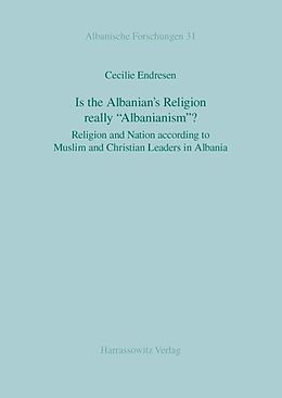 E-Book (pdf) Is the Albanian's religion really "Albanianism"? von Cecilie Endresen