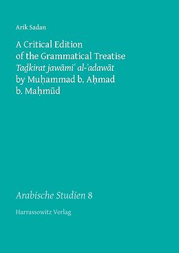 eBook (pdf) A Critical Edition of the Grammatical Treatise "Tadkirat jawami' al-'adawat" by Muhammad b. Ahmad b. Mahmud de Arik Sadan