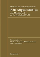 E-Book (pdf) Die Reise des deutschen Forschers Karl August Möbius nach Mauritius und zu den Seychellen 1874/75 von 