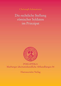 E-Book (pdf) Die rechtliche Stellung römischer Soldaten im Prinzipat von Christoph Schmetterer