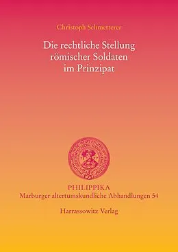 E-Book (pdf) Die rechtliche Stellung römischer Soldaten im Prinzipat von Christoph Schmetterer
