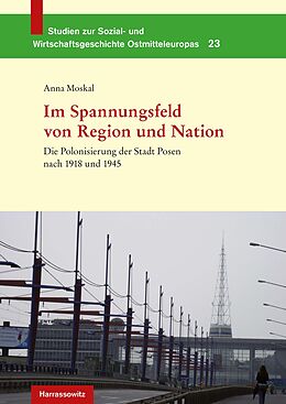 E-Book (pdf) Die Polonisierung der Stadt Posen nach 1918 und 1945 von Anna Moskal
