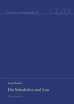 E-Book (pdf) Die Seleukiden und Iran von Sonja Plischke