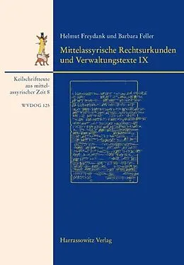 PDF Keilschrifttexte aus mittelassyrischer Zeit / Mittelassyrische Rechtsurkunden und Verwaltungstexte IX von Helmut Freydank, Barbara Feller