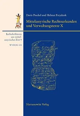 PDF Mittelassyrische Rechtsurkunden und Verwaltungstexte X von Doris Prechel, Helmut Freydank