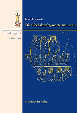 E-Book (pdf) Die Obeliskenfragmente aus Assur von Julia Orlamünde