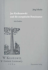 E-Book (pdf) Jan Kochanowski und die europäische Renaissance von Jörg Schulte