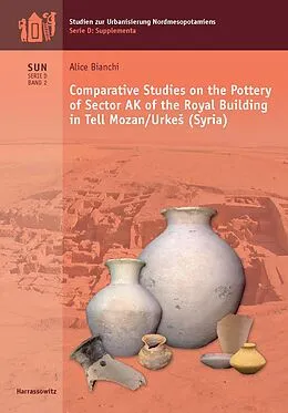 E-Book (pdf) Comparative Studies on the Pottery of Sector AK of the Royal Building in Tell Mozan/UrkeS (Syria) von Alice Bianchi