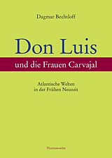 E-Book (pdf) Don Luis und die Frauen Carvajal von Dagmar Bechtloff