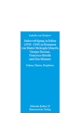 E-Book (pdf) Judenverfolgung in Italien (1938-1945) in Romanen von Marta Ottolenghi Minerbi, Giorgio Bassani, Francesco Burdin und Elsa Morante von Isabella von Treskow